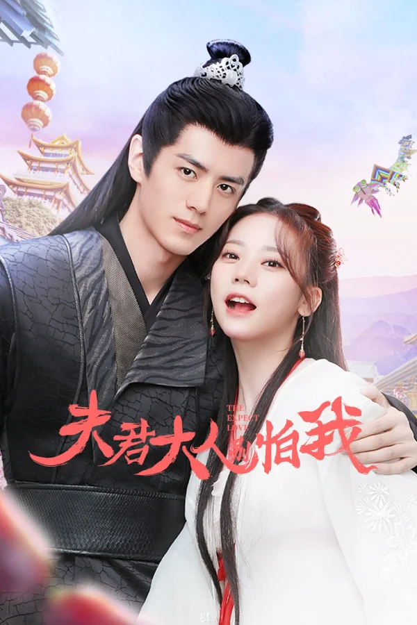 Phu Quân Đại Nhân Đừng Sợ Thiếp - The Expect Love (2024) Phu Quân Đại Nhân Đừng Sợ Thiếp - The Expect Love (2024)