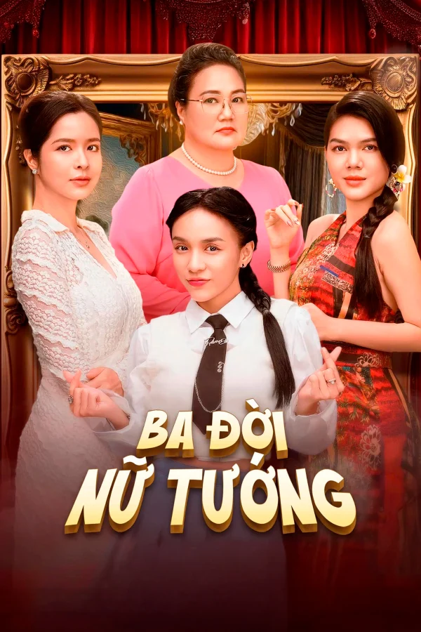 Ba Đời Nữ Tướng - Three Generations Of Female Generals