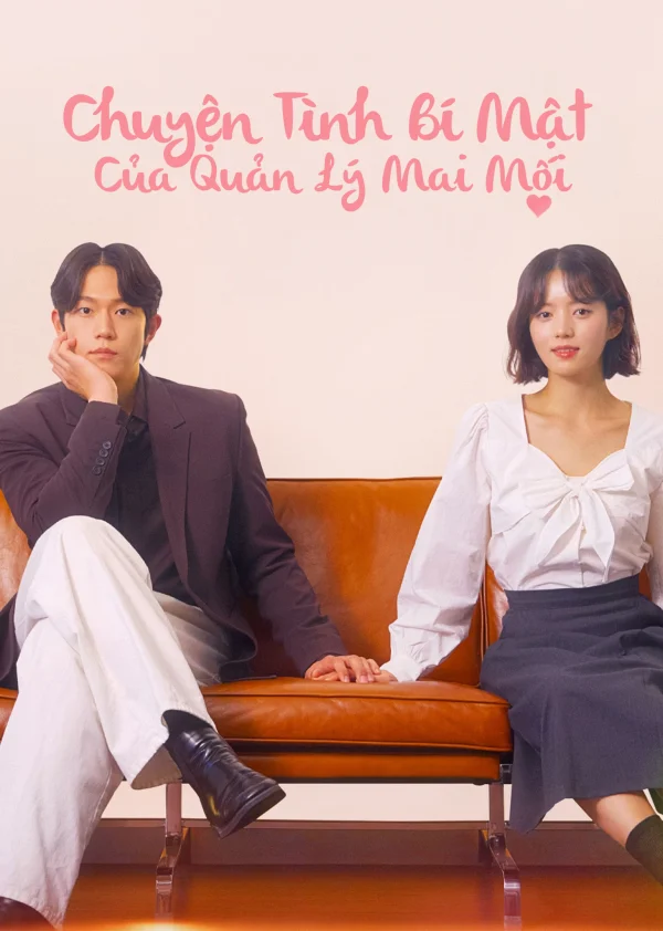 Chuyện Tình Bí Mật Của Quản Lý Mai Mối - The Matchmaker's Secret Romance (2024)