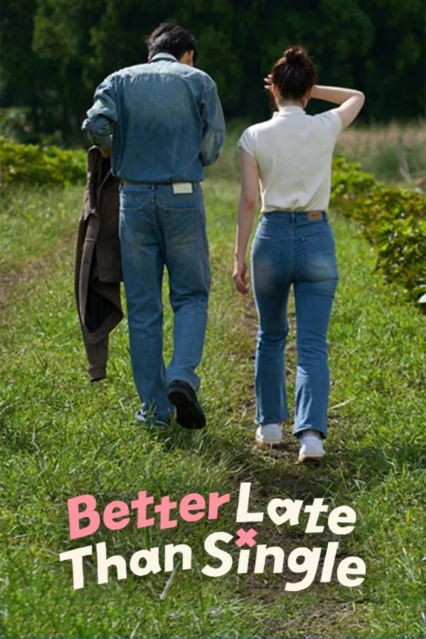 Muộn Còn Hơn Ế - Better Late Than Single