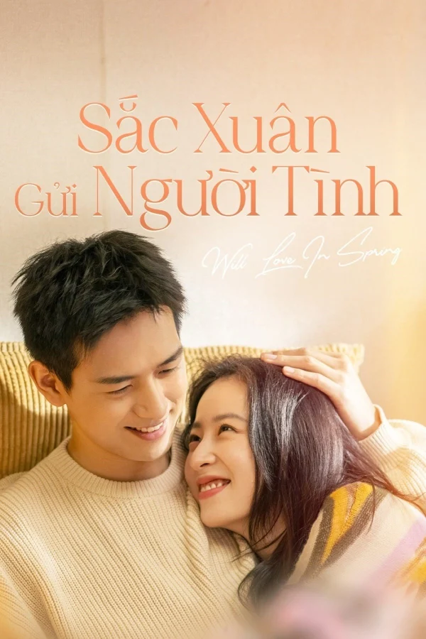 Sắc Xuân Gửi Người Tình - Will Love In Spring (2024)