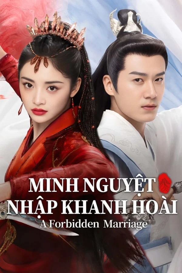 Minh Nguyệt Nhập Khanh Hoài - A Forbidden Marriage (2025)